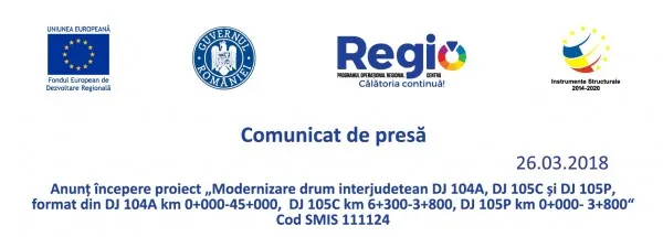 Anunţ începere proiect „Modernizare drum interjudetean DJ 104A, DJ 105C şi DJ 105P, format din DJ 104A km 0+000-45+000,  DJ 105C km 6+300-3+800, DJ 105P km 0+000- 3+800“