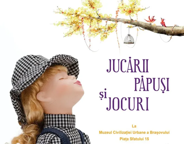 „Jucării, păpuşi şi jocuri”, în expoziţie la Muzeul Civilizaţiei Urbane a Braşovului