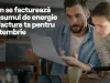 Cum se facturează consumul de energie pe factura ta pentru luna septembrie