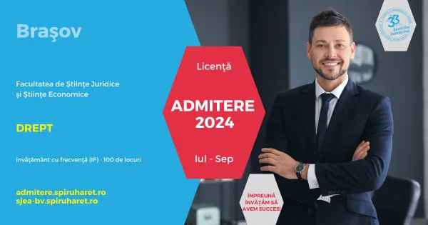 Universitatea Spiru Haret organizează Admitere 2024 pentru cele două facultăţi de la Braşov!