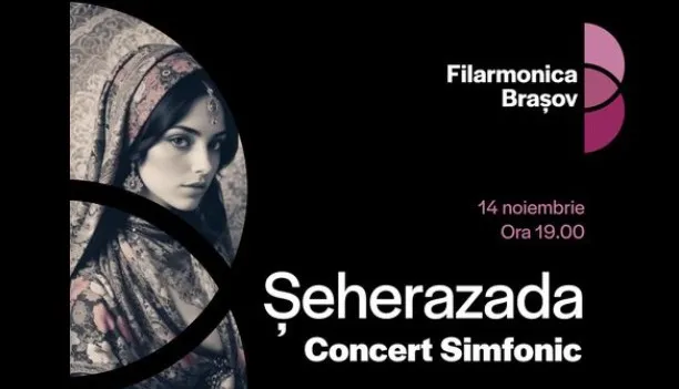 Şeherazada: O seară de poveste la Filarmonica Braşov
