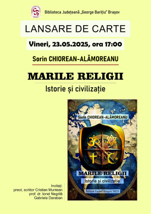 Despre „Marile Religii. Istorie şi civilizaţie”, vineri, la Bibliotecă