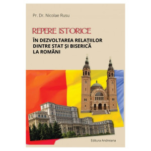 Repere istorice în dezvoltarea relaţiilor dintre Stat şi Biserică  la români