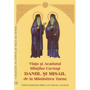 Viaţa şi Acatistul Sfinţilor Cuvioşi Daniil şi Misail  de la Mănăstirea Turnu